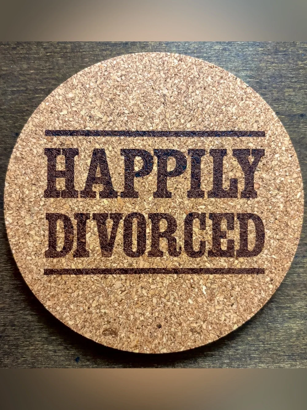 Happily Divorced Laser Engraved Cork Coaster